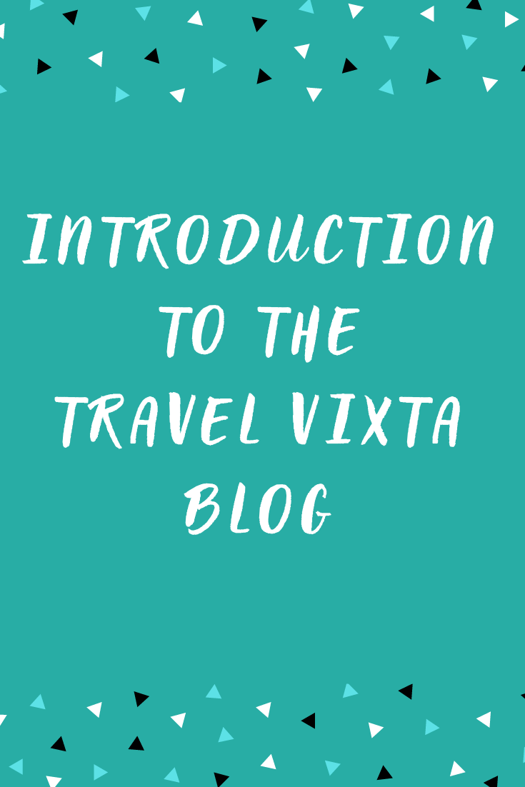 Introduction to the Travel Vixta blog