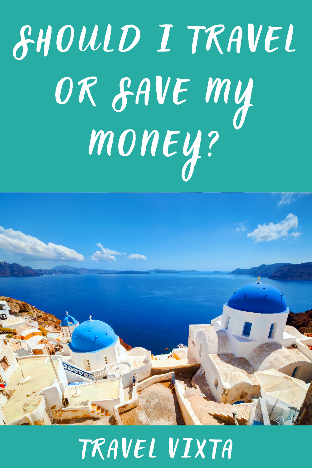 Should I travel or save my money?