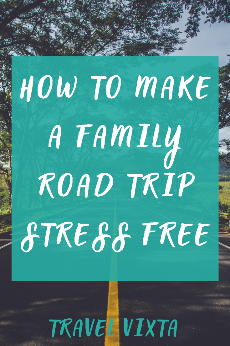 How to make a family road trip stress free