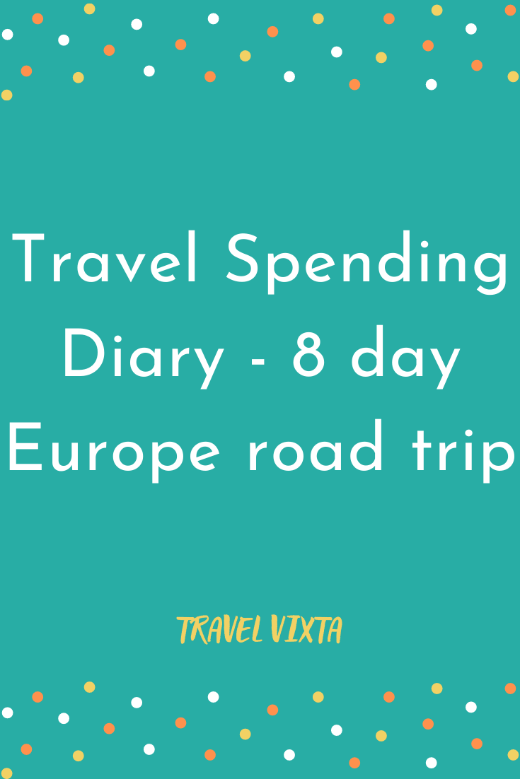 Travel spending diary - 8 day Europe road trip