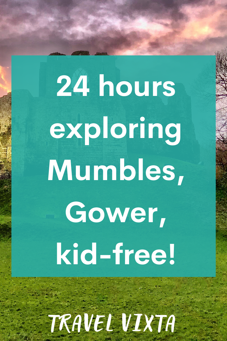 24 hours exploring Mumbles, Gower, kid-free!