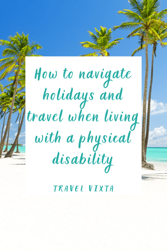 How to navigate holidays and travel when living with a physical disability