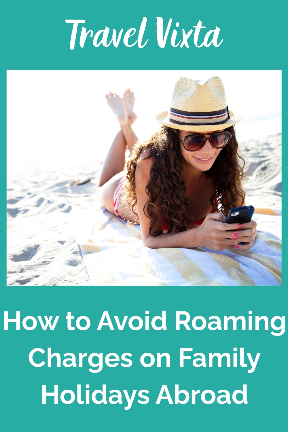 How to Avoid Roaming Charges on Family Holidays Abroad